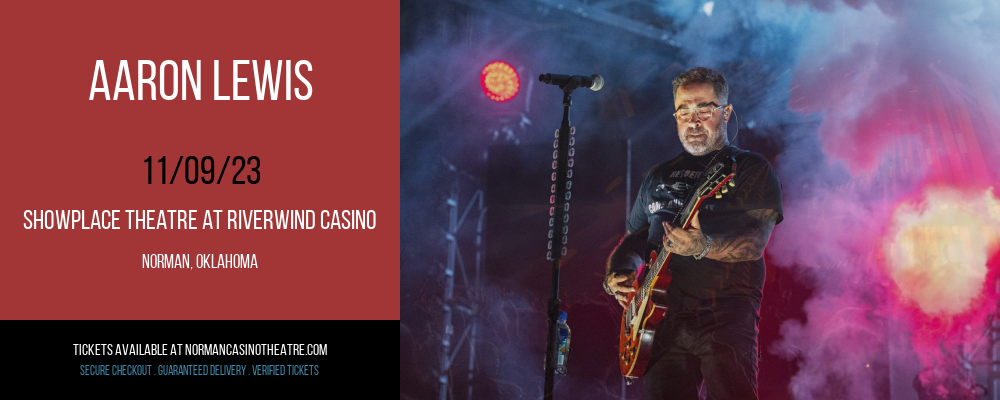 Aaron Lewis at Showplace Theatre At Riverwind Casino