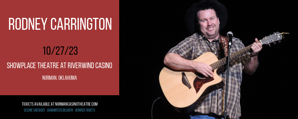 Rodney Carrington at Showplace Theatre At Riverwind Casino