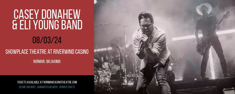 Casey Donahew & Eli Young Band at Showplace Theatre At Riverwind Casino